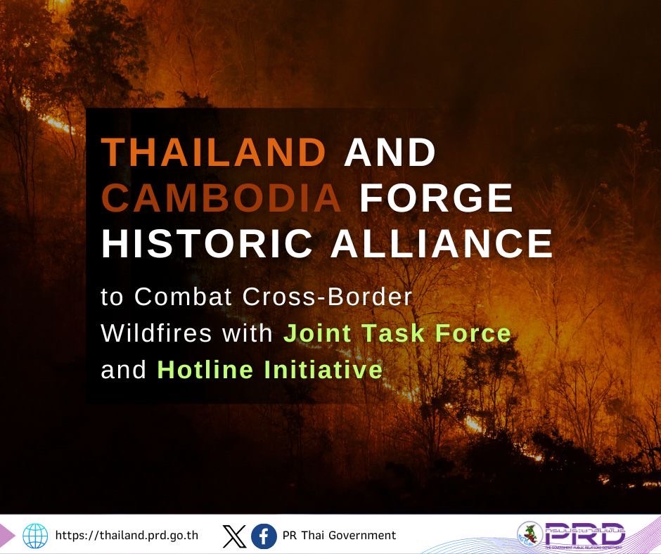 Thailand and Cambodia forge historic alliance to Combat Cross-Border Wildfires with Joint Task Force and Hotline Initiative