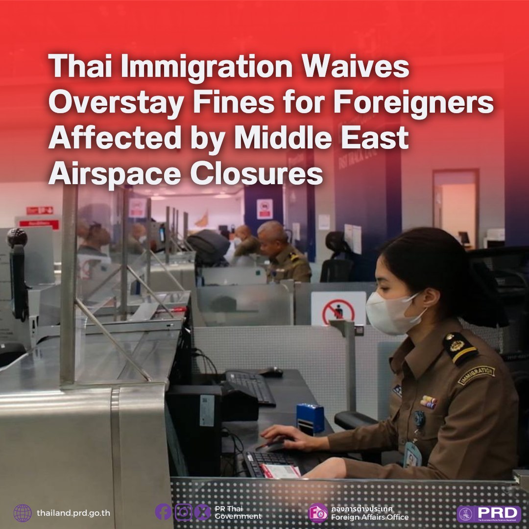 Thai Immigration Waives Overstay Fines for Foreigners Affected by Middle East Airspace Closures