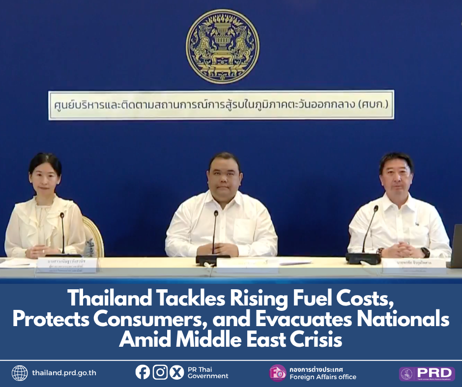 Thailand Tackles Rising Fuel Costs, Protects Consumers, and Evacuates Nationals Amid Middle East Crisis