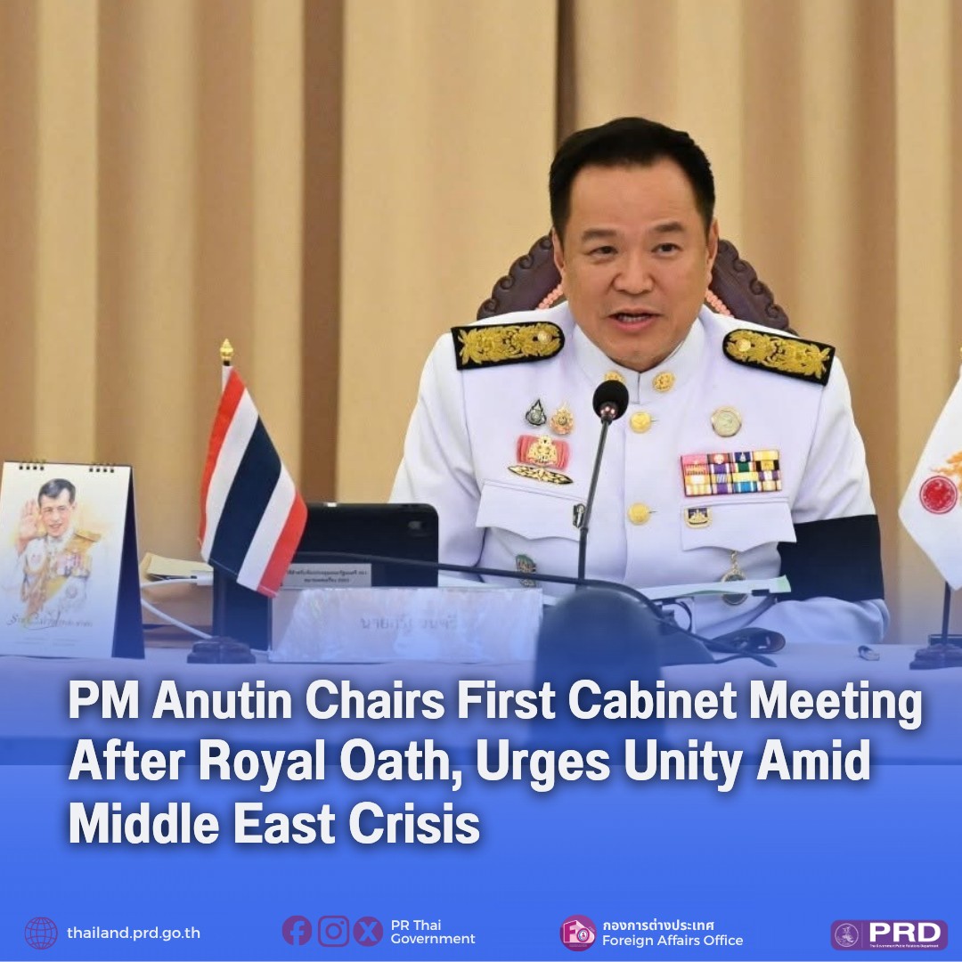 PM Anutin Chairs First Cabinet Meeting After Royal Oath, Urges Unity Amid Middle East Crisis