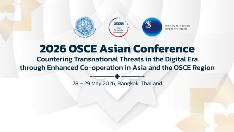 Strengthening cooperation to counter transnational threats in the digital era is at the center of the 2026 OSCE Asian Conference, which opened on 28 May 2026 in Bangkok.