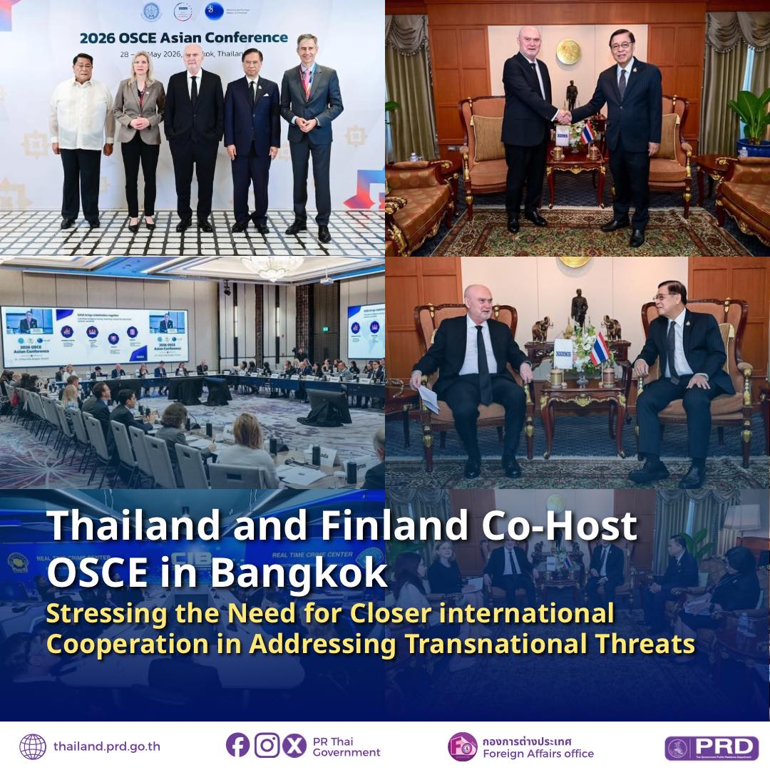 Thailand and Finland Co-Host OSCE in Bangkok, Stressing the Need for Closer International Cooperation in Addressing Transnational  Threats