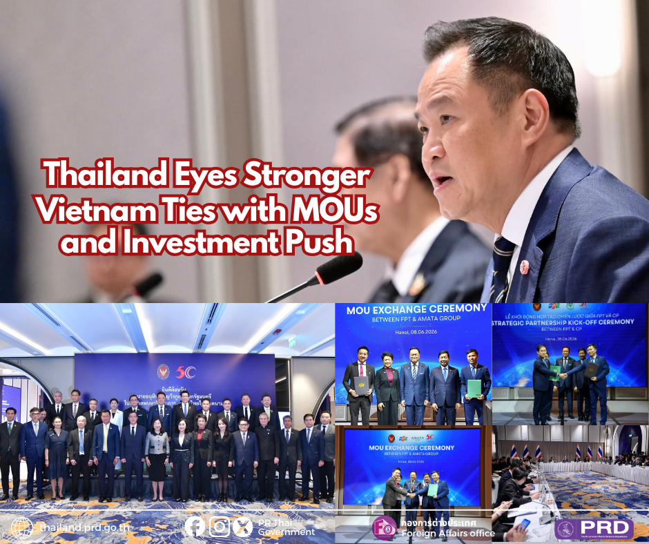 Thailand Eyes Stronger Vietnam Ties with MOUs and Investment Push