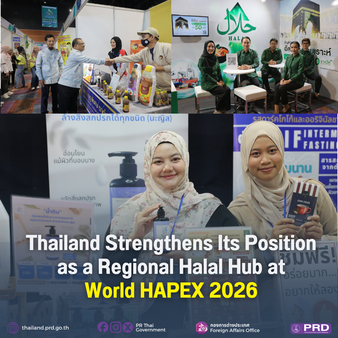 Thailand Strengthens Its Position as a Regional Halal Hub at World HAPEX 2026