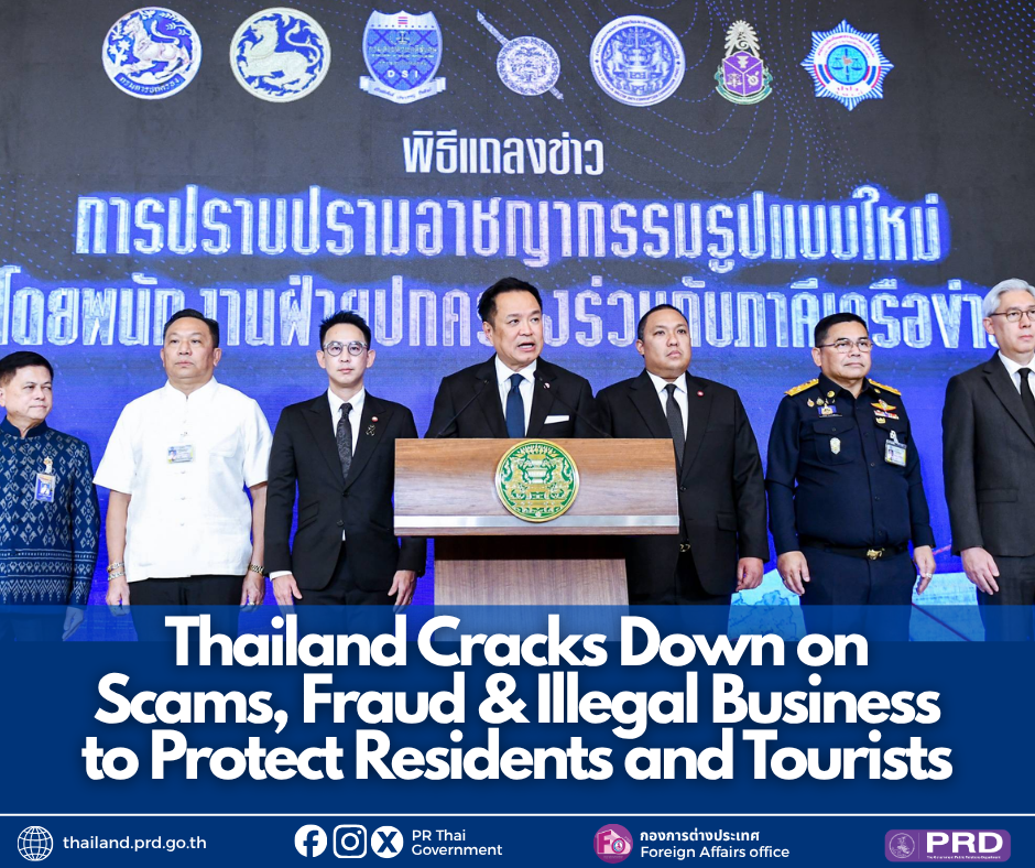 Thailand Cracks Down on Scams, Fraud & Illegal Business to Protect Residents and Tourists