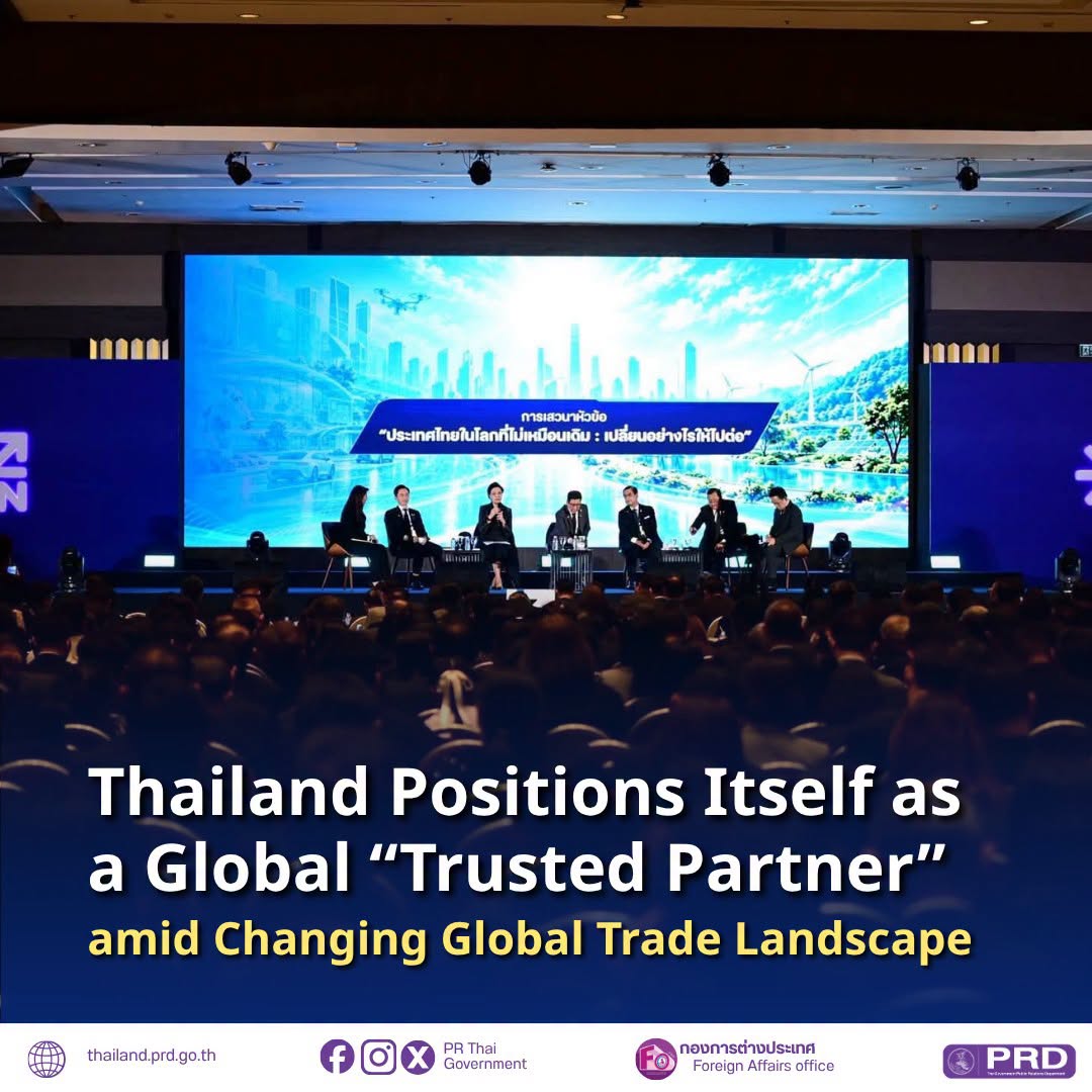 Thailand Positions Itself as a Global &ldquo;Trusted Partner&rdquo; amid Changing Global Trade Landscape